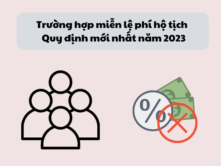 Trường hợp miễn lệ phí hộ tịch - Quy định mới nhất năm 2023
