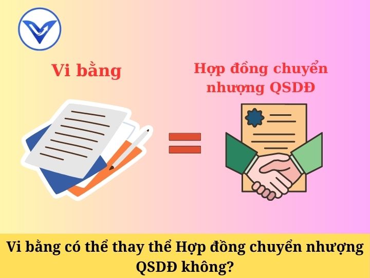 Vi bằng có thể thay thế hợp đồng chuyển nhượng quyền sử dụng đất không?