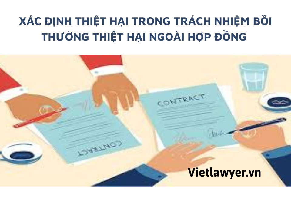 Trách Nhiệm Bồi Thường Thiệt Hại Ngoài Hợp Đồng - Luật Sư Dân Sự