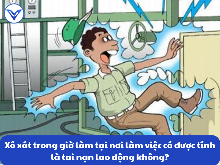 Xô xát trong giờ làm tại nơi làm việc có được tính là tai nạn lao động không?
