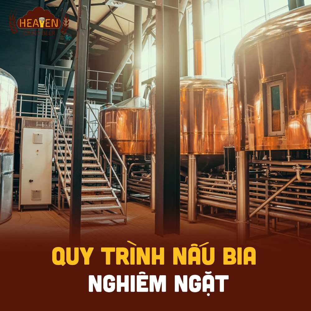 Quy trình nấu bia nghiêm ngặt