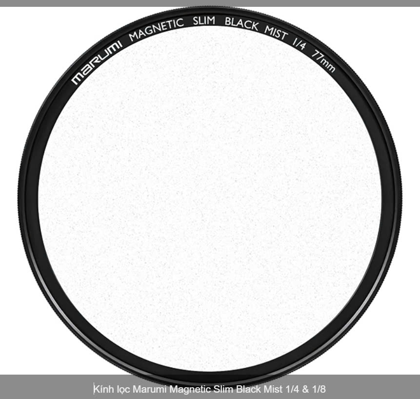 Kính lọc Filter Marumi Magnetic Slim Black Mist 1/4 & 1/8
