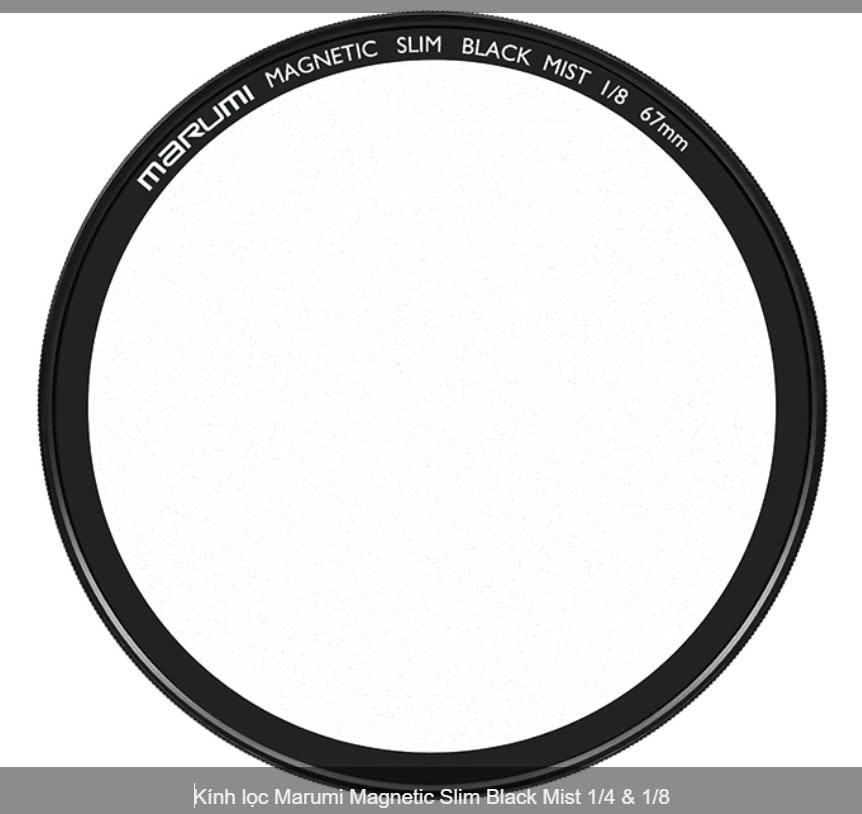 Kính lọc Filter Marumi Magnetic Slim Black Mist 1/4 & 1/8
