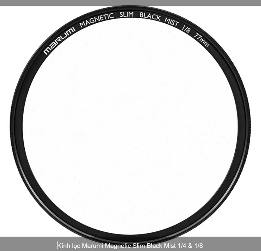 Kính lọc Filter Marumi Magnetic Slim Black Mist 1/4 & 1/8