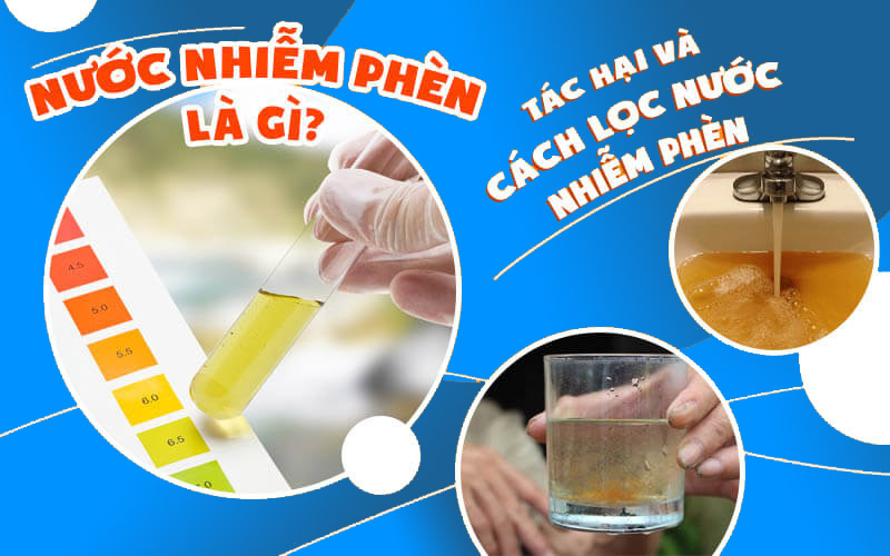 Nước nhiễm phèn là gì? Cách nhận biết nước bị nhiễm phèn