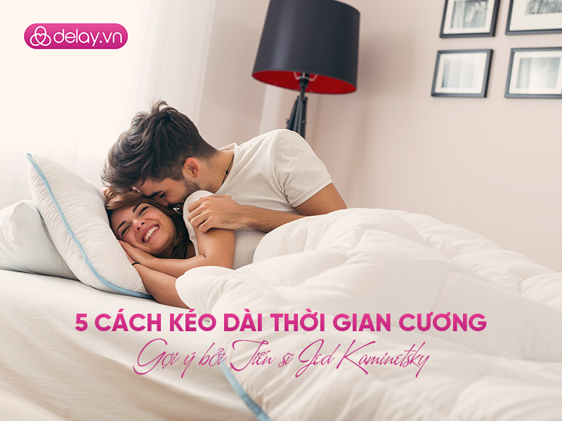 5 cách kéo dài thời gian cương cho phái mạnh