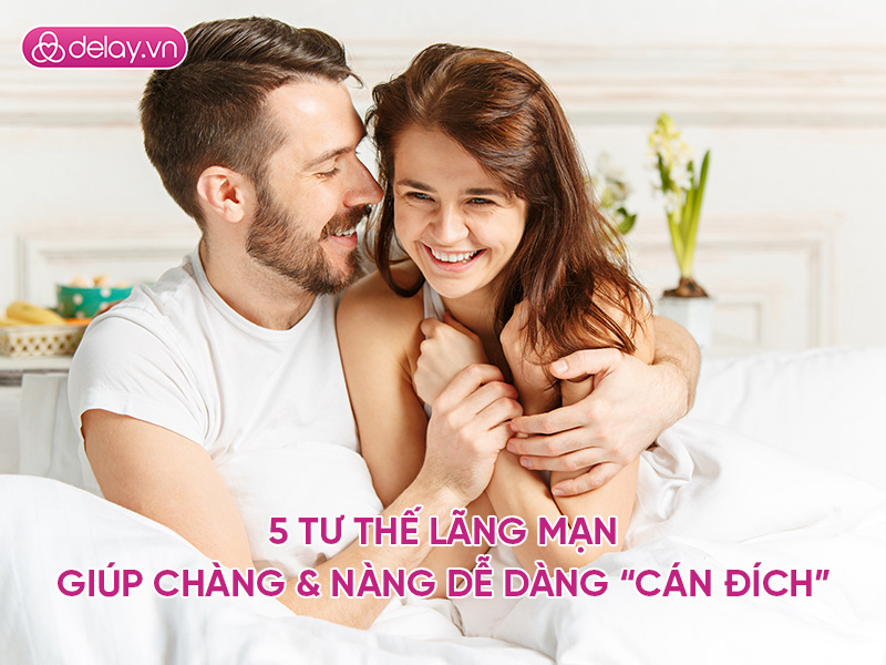 5 tư thế lãng mạn cho chàng và nàng dễ dàng “cán đích”