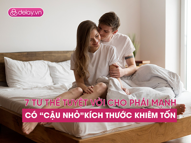 Gợi ý 7 tư thế tuyệt vời cho phái mạnh có kích thước nhỏ
