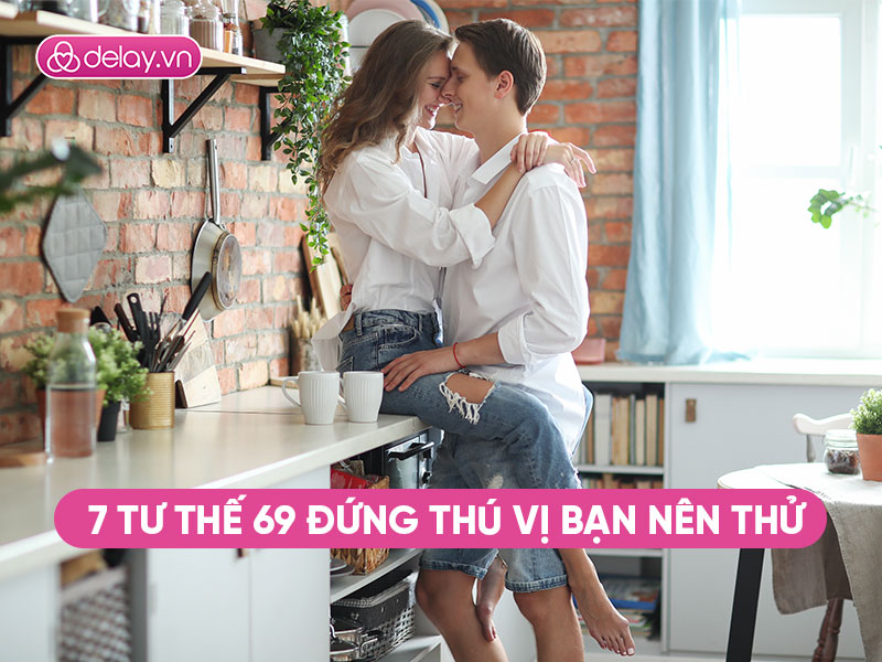 7 tư thế quan hệ đứng gia tăng thú vị cho chuyện ấy