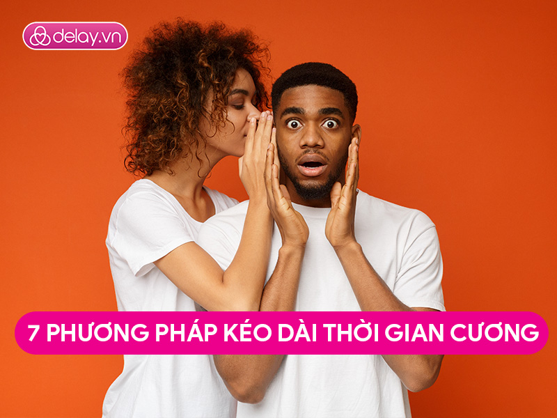 Phương pháp kéo dài thời gian cương cho phái mạnh
