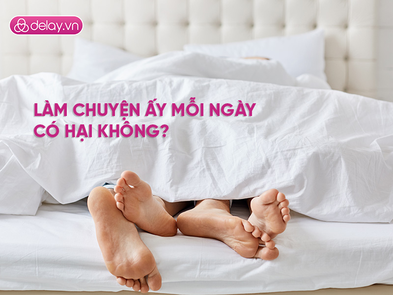 Quan hệ mỗi ngày có hại hay không?
