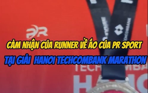 Cảm nhận thực tế về áo của giải Marathon Quốc Tế Hà Nội Techcombank #prsport