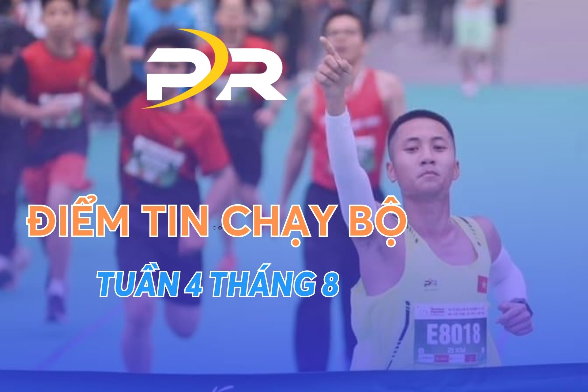 ĐIỂM TIN THỂ THAO CHẠY BỘ TUẦN CUỐI THÁNG 8 CÙNG PR SPORT