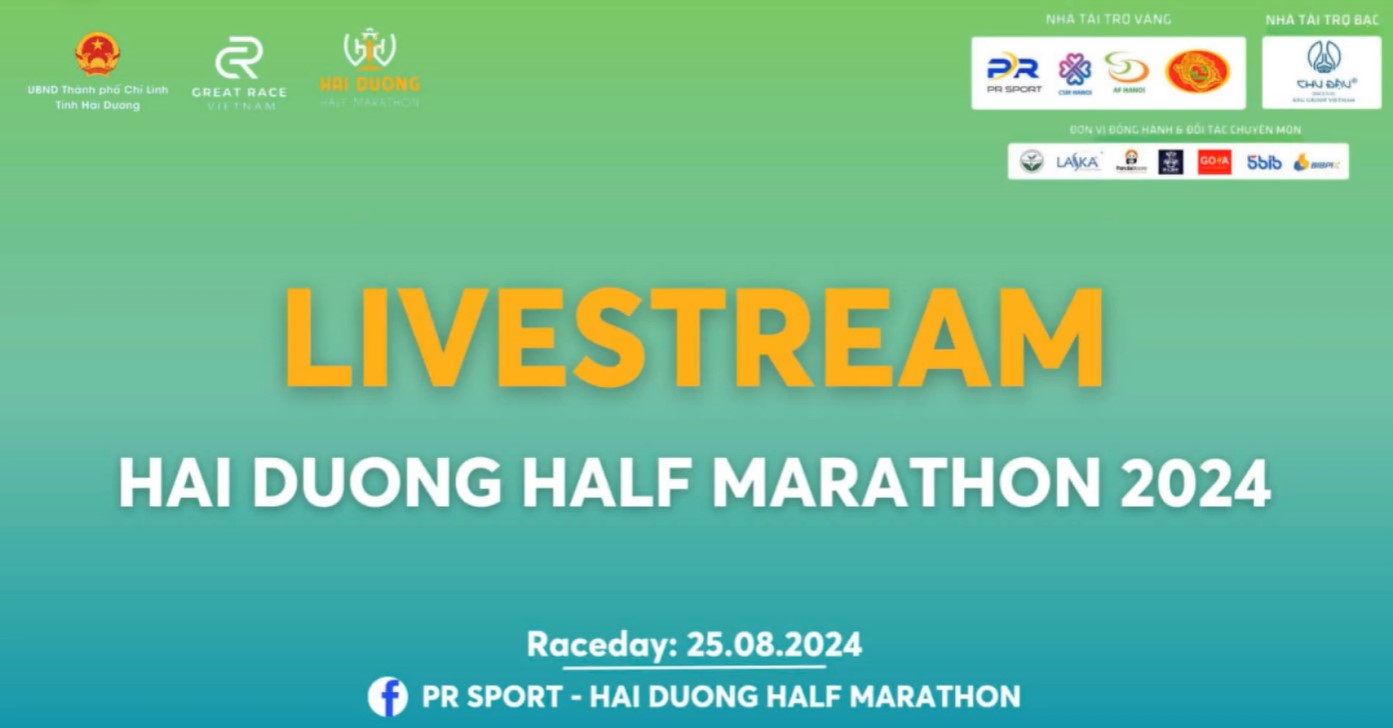 LIVESTREAM: HAI DUONG HALF MARATHON 2024 - HÀNH TRÌNH VỀ VÙNG ĐẤT ĐỊA NHÂN LINH KIỆT