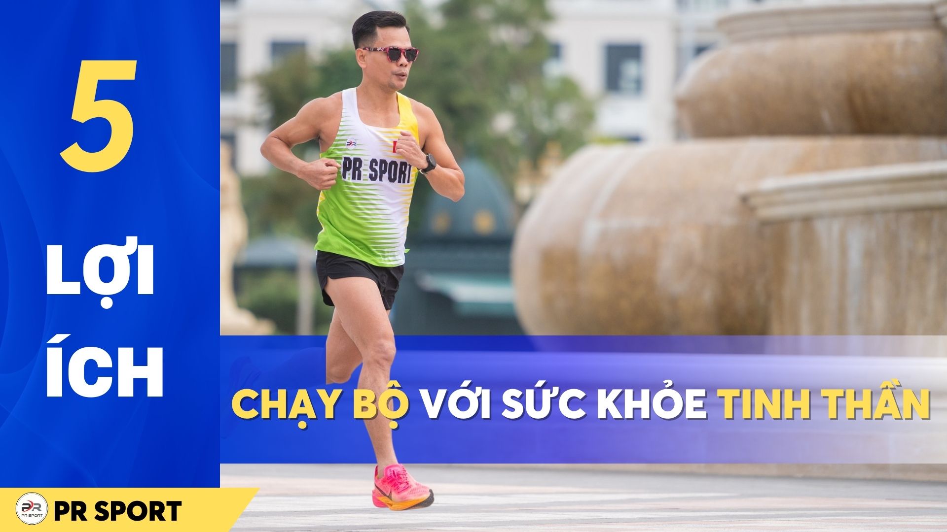 5 LỢI ÍCH CỦA CHẠY BỘ ĐỐI VỚI SỨC KHỎE TINH THẦN