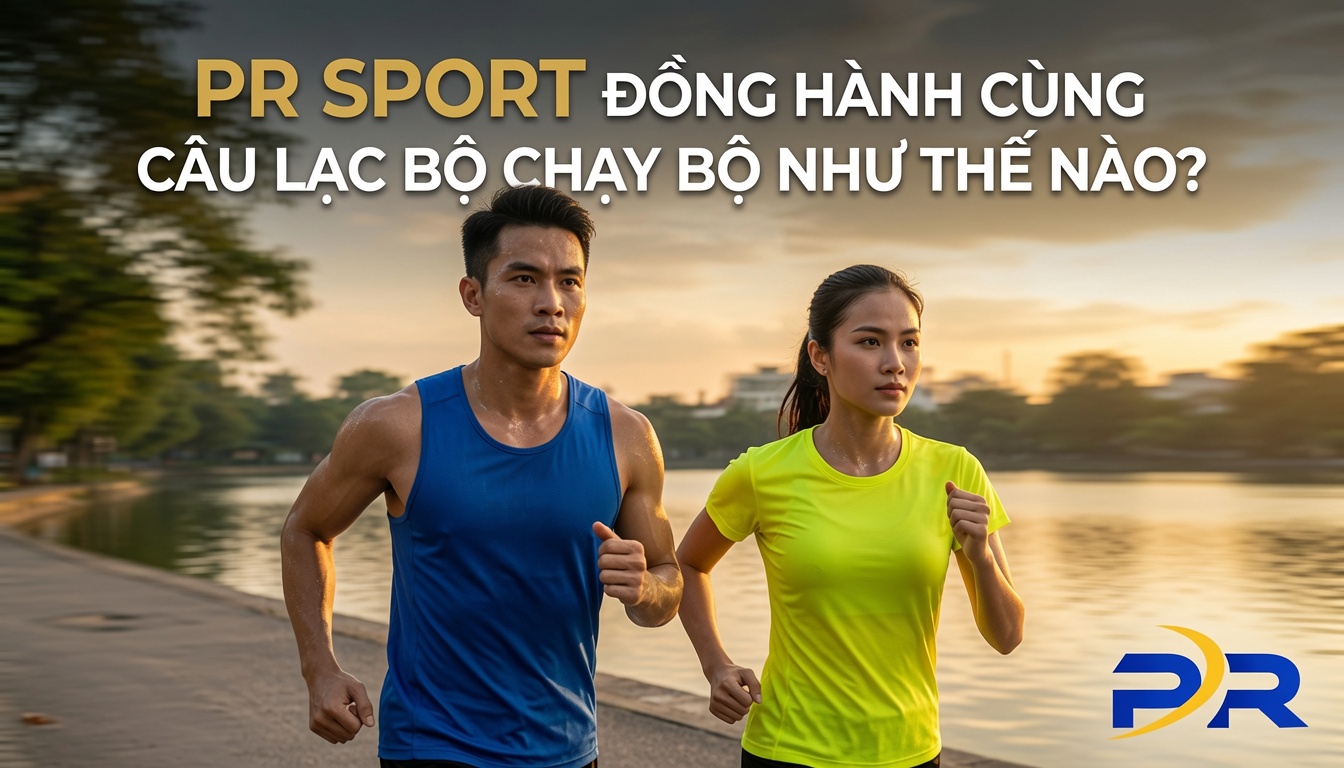 PR Sport Đồng Hành Cùng Câu Lạc Bộ Chạy Bộ Như Thế Nào?