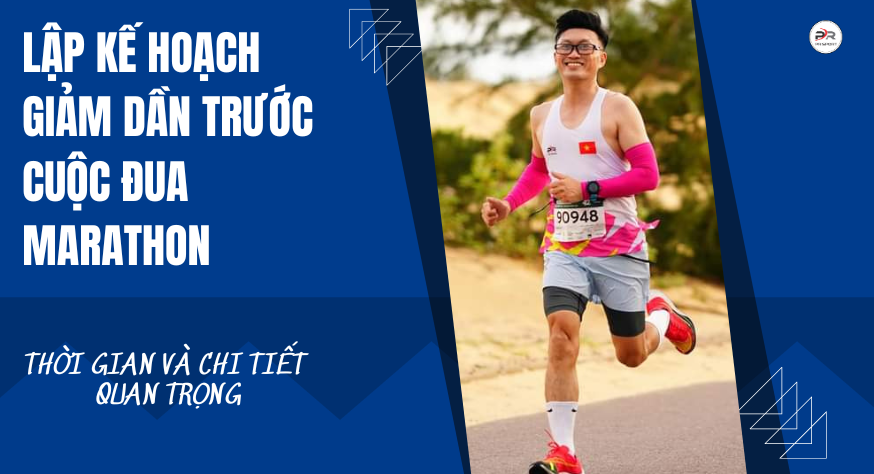 LẬP KẾ HOẠCH GIẢM DẦN TRƯỚC CUỘC ĐUA MARATHON: THỜI GIAN VÀ CHI TIẾT QUAN TRỌNG