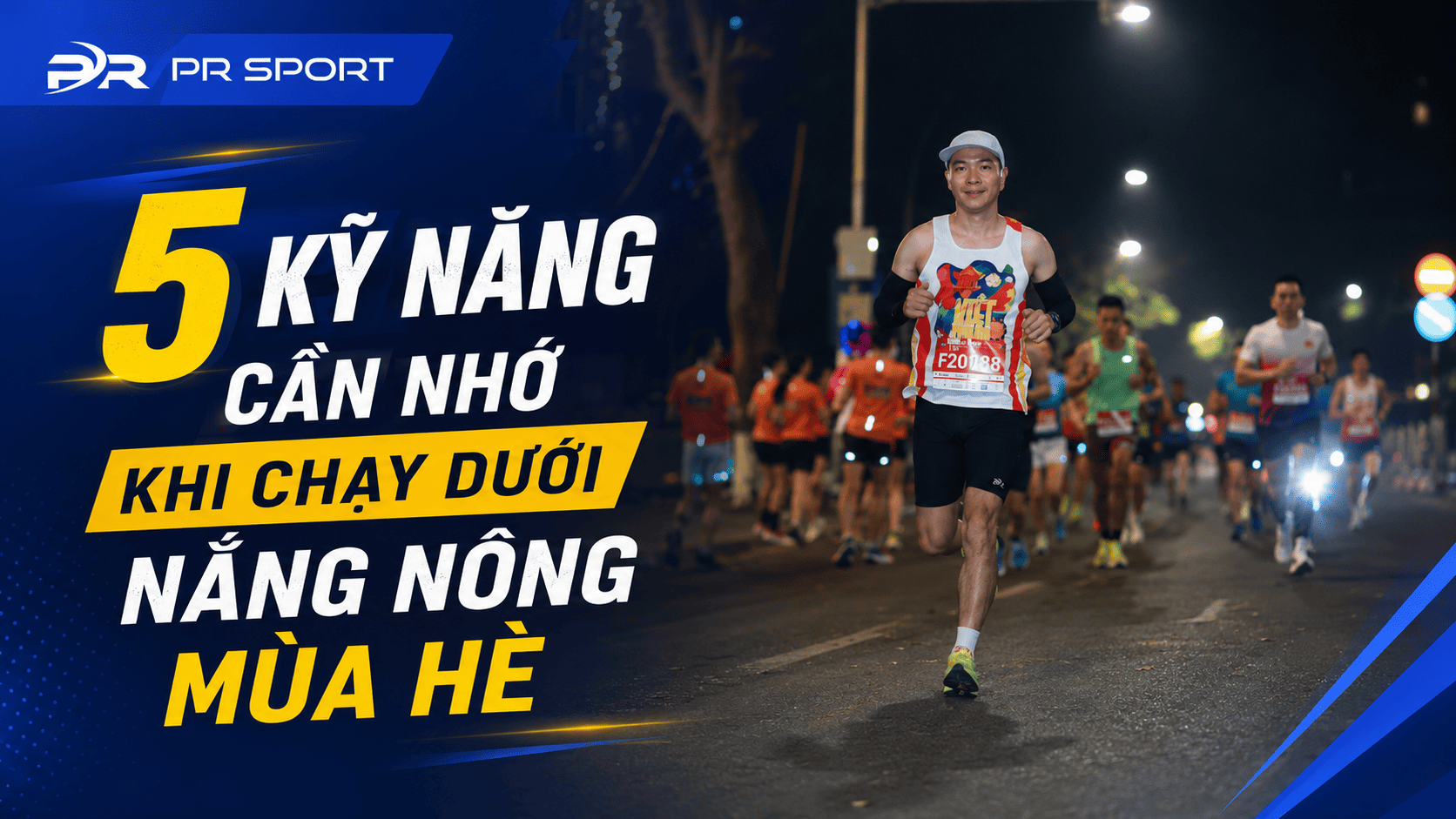 5 KỸ NĂNG CẦN NHỚ KHI CHẠY DƯỚI NẮNG NÓNG MÙA HÈ