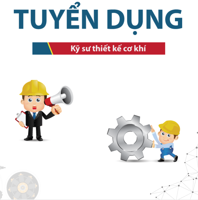 CDS VIỆT NAM TUYỂN DỤNG KỸ SƯ THIẾT KẾ CƠ KHÍ ĐI LÀM NGAY