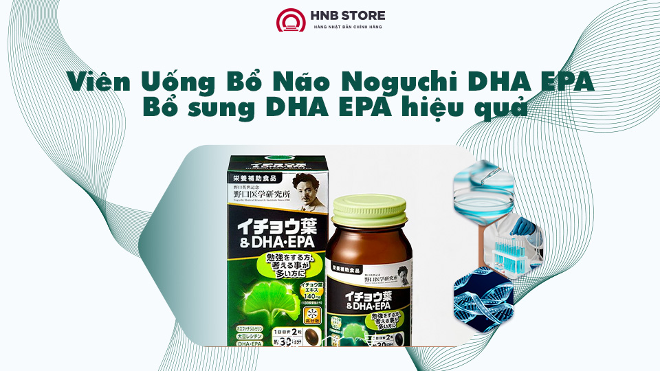 Viên Uống Bổ Não Noguchi DHA EPA – Bổ sung DHA EPA hiệu quả