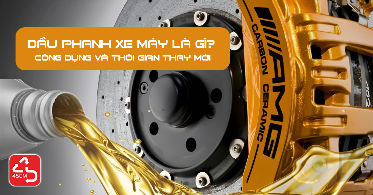 Dầu phanh xe máy là gì? Công dụng và thời gian thay như thế nào?