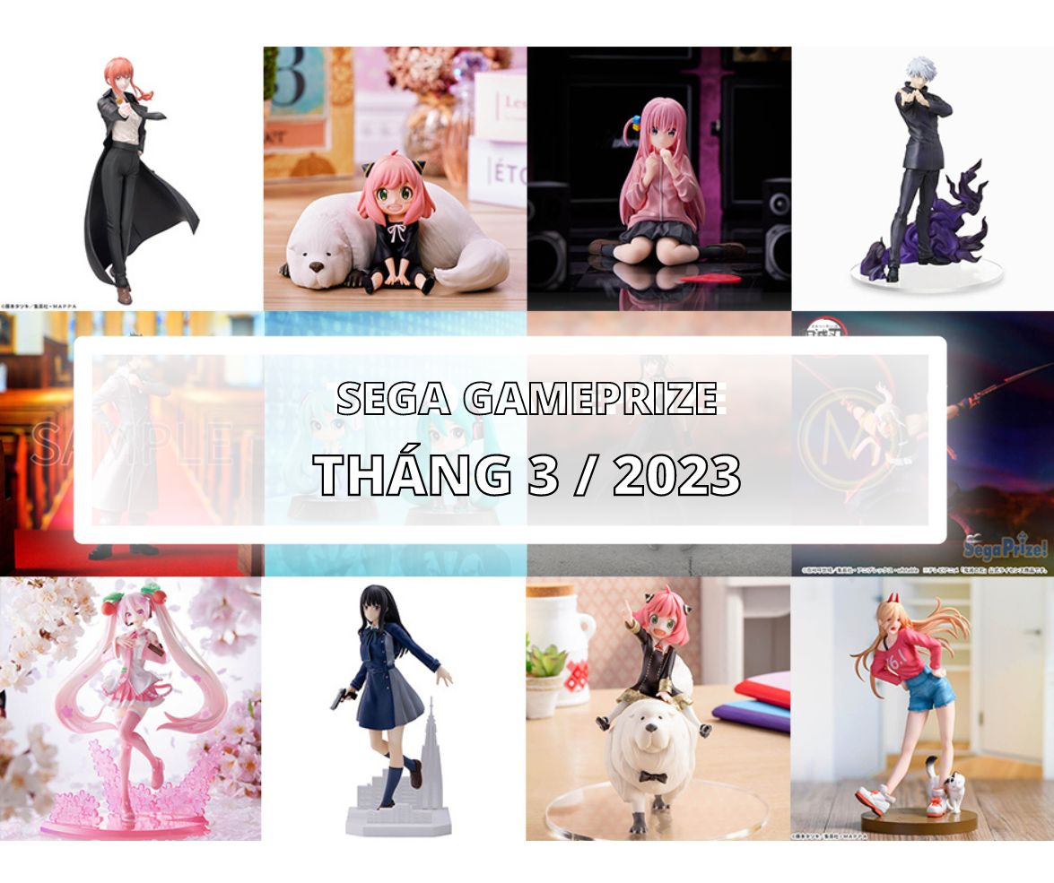[SEGA] LỊCH PHÁT HÀNH MÔ HÌNH GAME PRIZE THÁNG 3/2023
