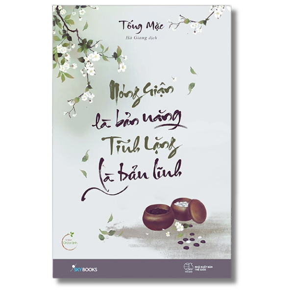 Sách hay Nóng giận là bản năng - Tĩnh lặng là bản lĩnh - STH