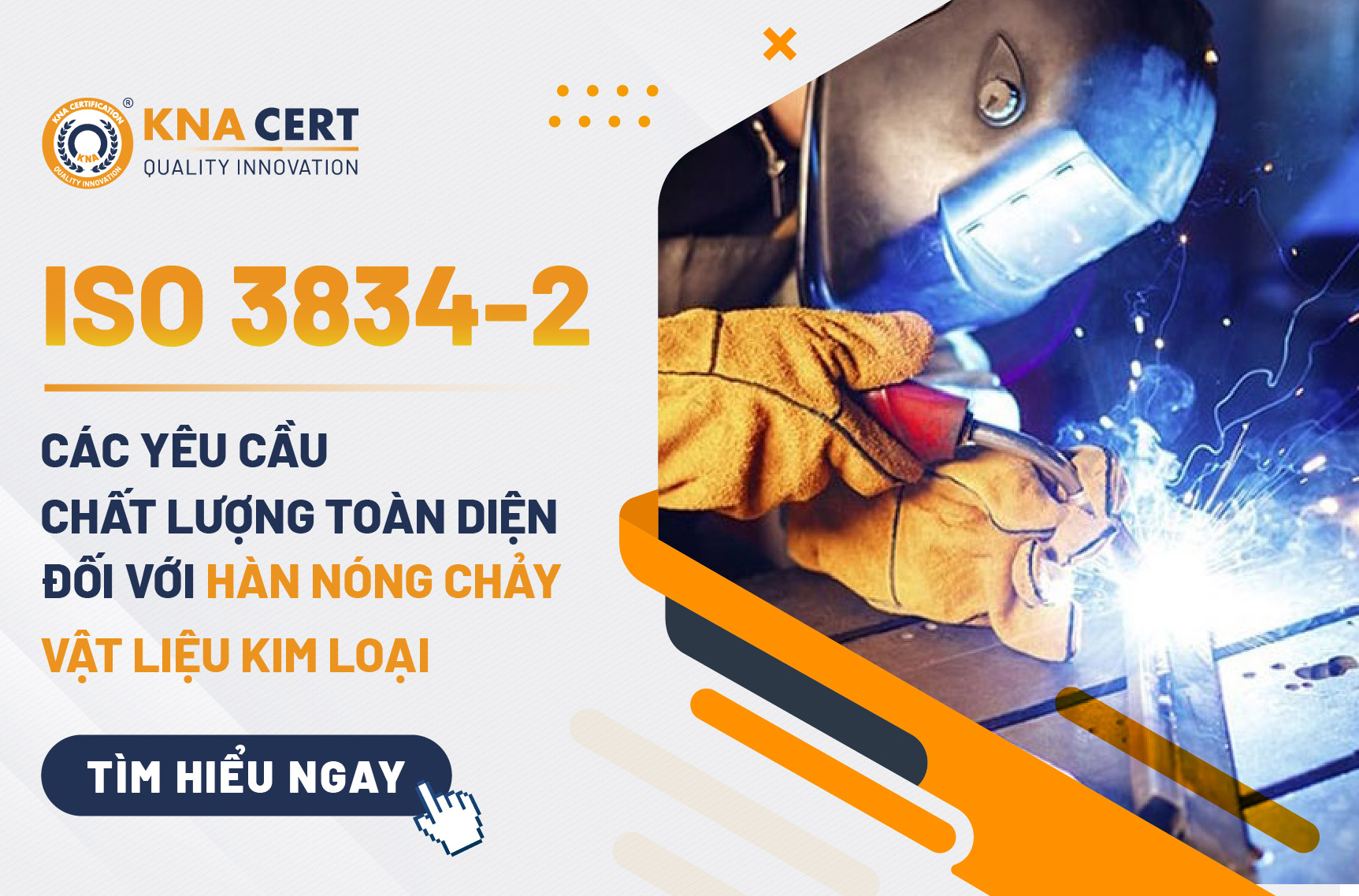 ISO 3834-2: Các yêu cầu chất lượng toàn diện đối với hàn nóng chảy vật liệu kim loại