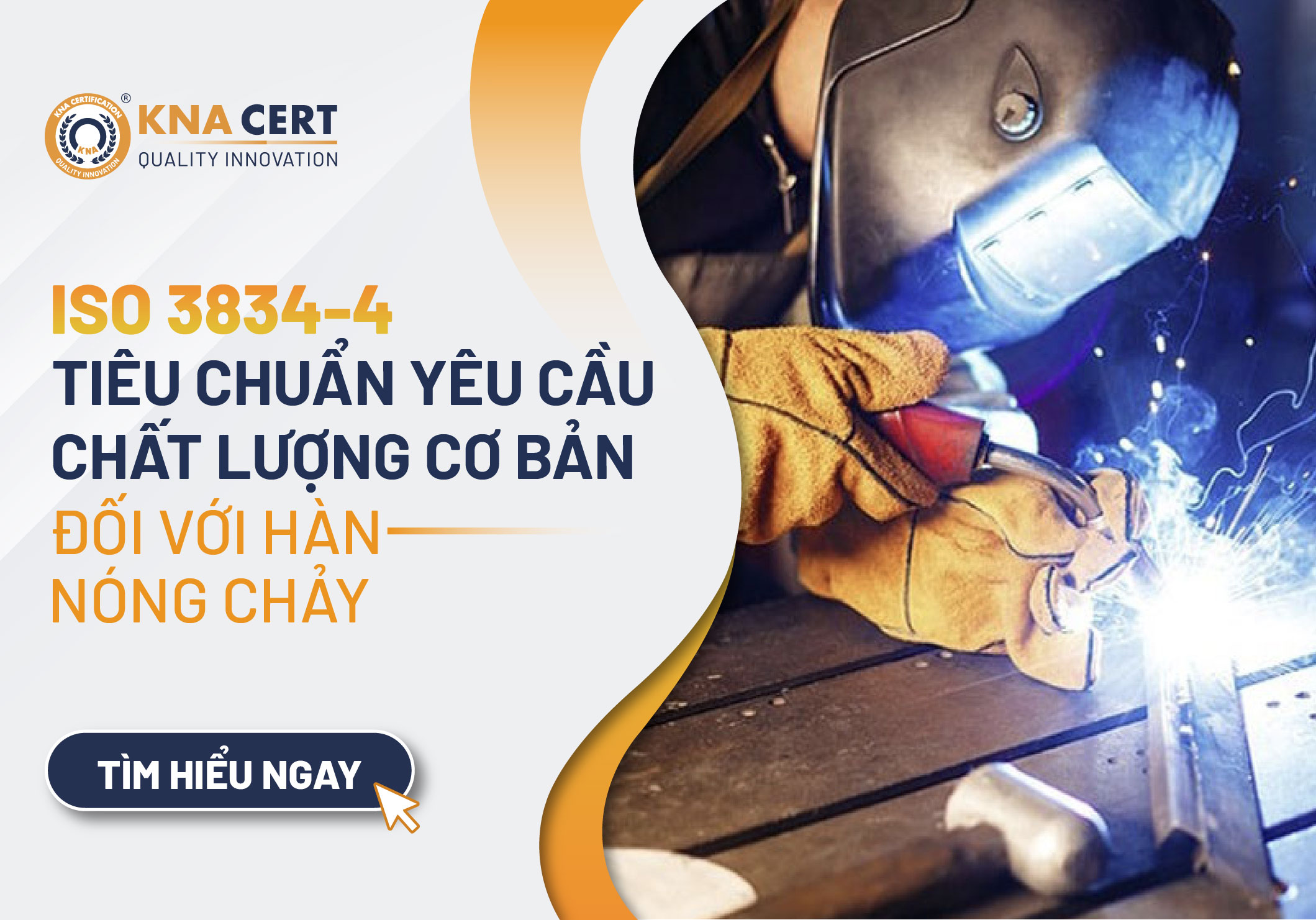 ISO 3834-4: Tiêu chuẩn yêu cầu chất lượng cơ bản đối với hàn nóng chảy kim loại