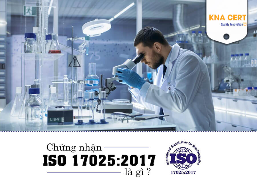 Chứng nhận iso 17025 là gì ?
