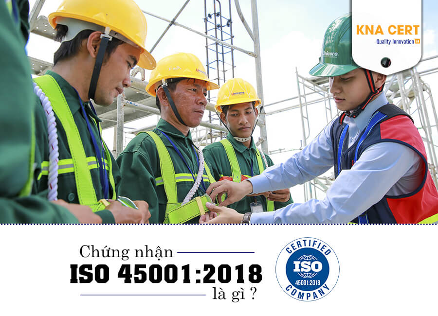 Chứng nhận ISO 45001:2018 là gì ?