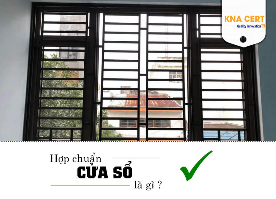 Hợp chuẩn cửa sổ là gì ?