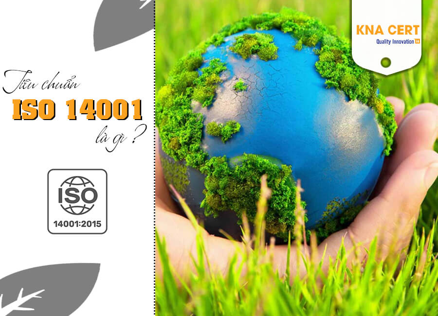 Tiêu chuẩn ISO 14001 là gì ?