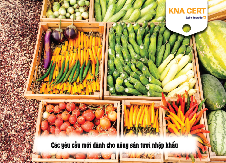 Các yêu cầu mới dành cho nông sản tươi nhập khẩu