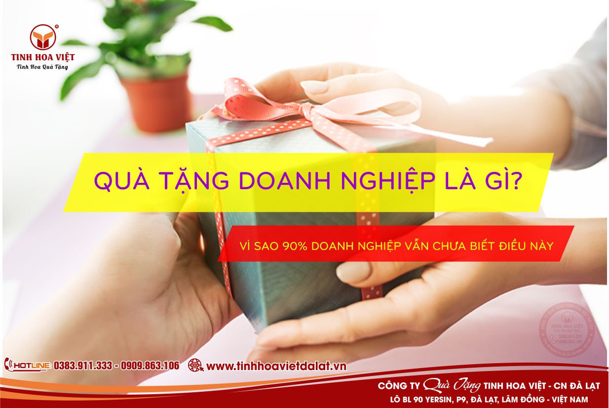 Quà Tặng Doanh Nghiệp Là Gì? Vì sao Bạn Nên Biết Điều Này