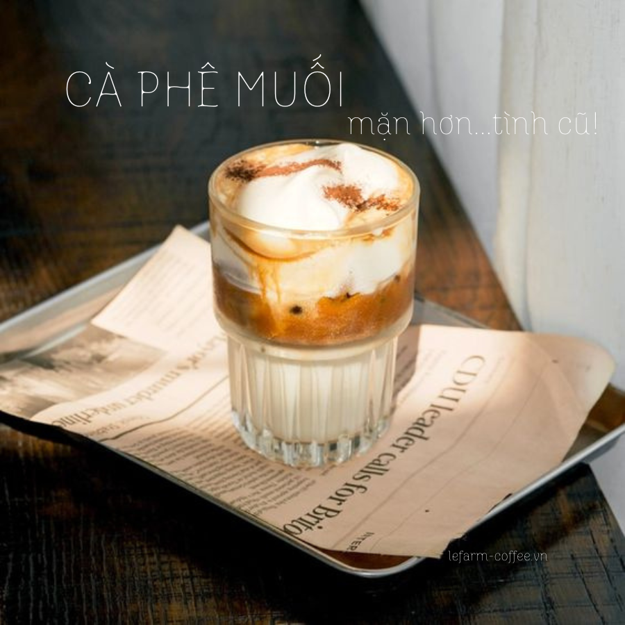 CÀ PHÊ MUỐI - Hương Vị Của Huế Thương CÀ PHÊ MUỐI - Hương Vị Của Huế Thương