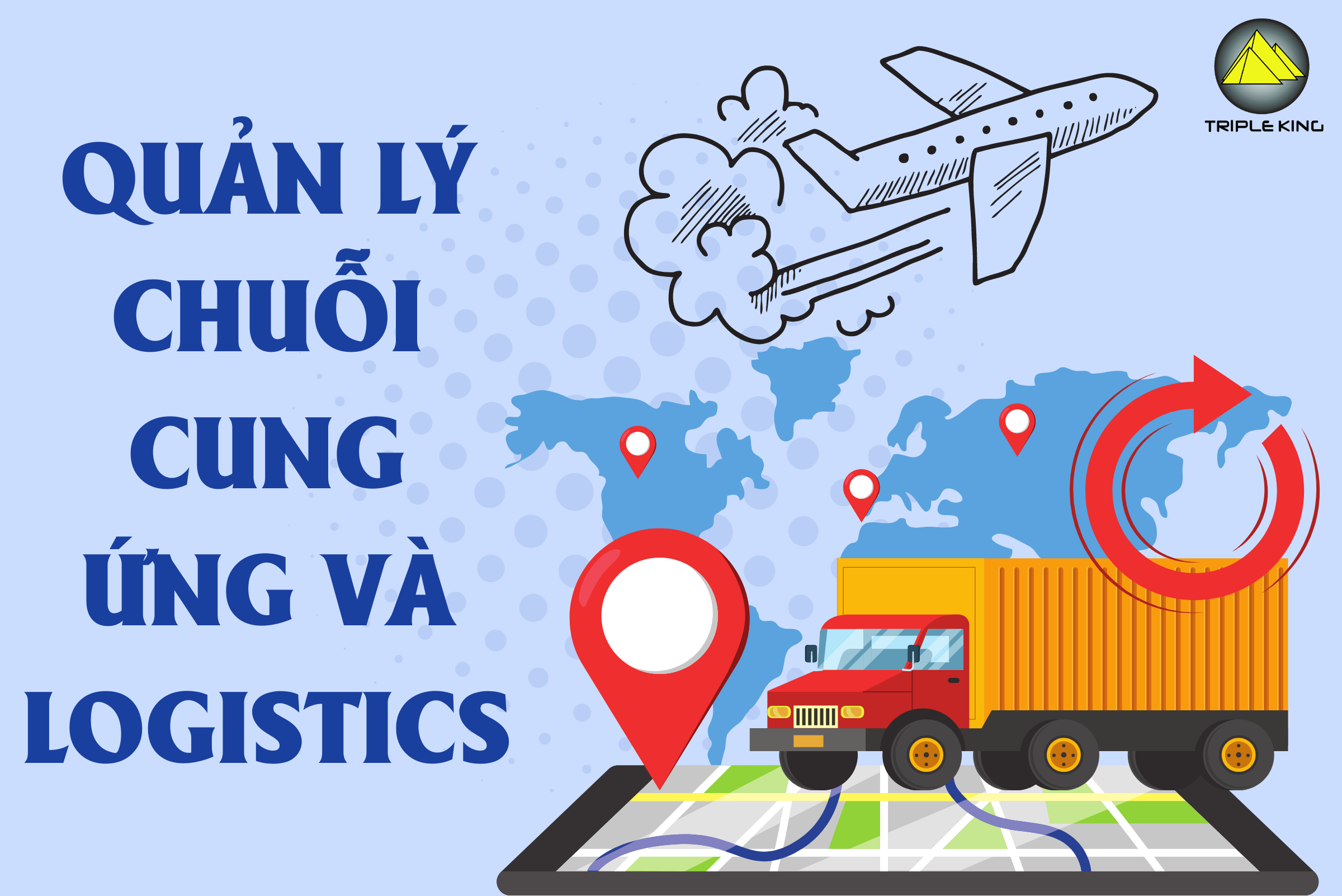 QUẢN LÝ CHUỖI CUNG ỨNG VÀ LOGISTICS: LỢI ÍCH VÀ THÁCH THỨC