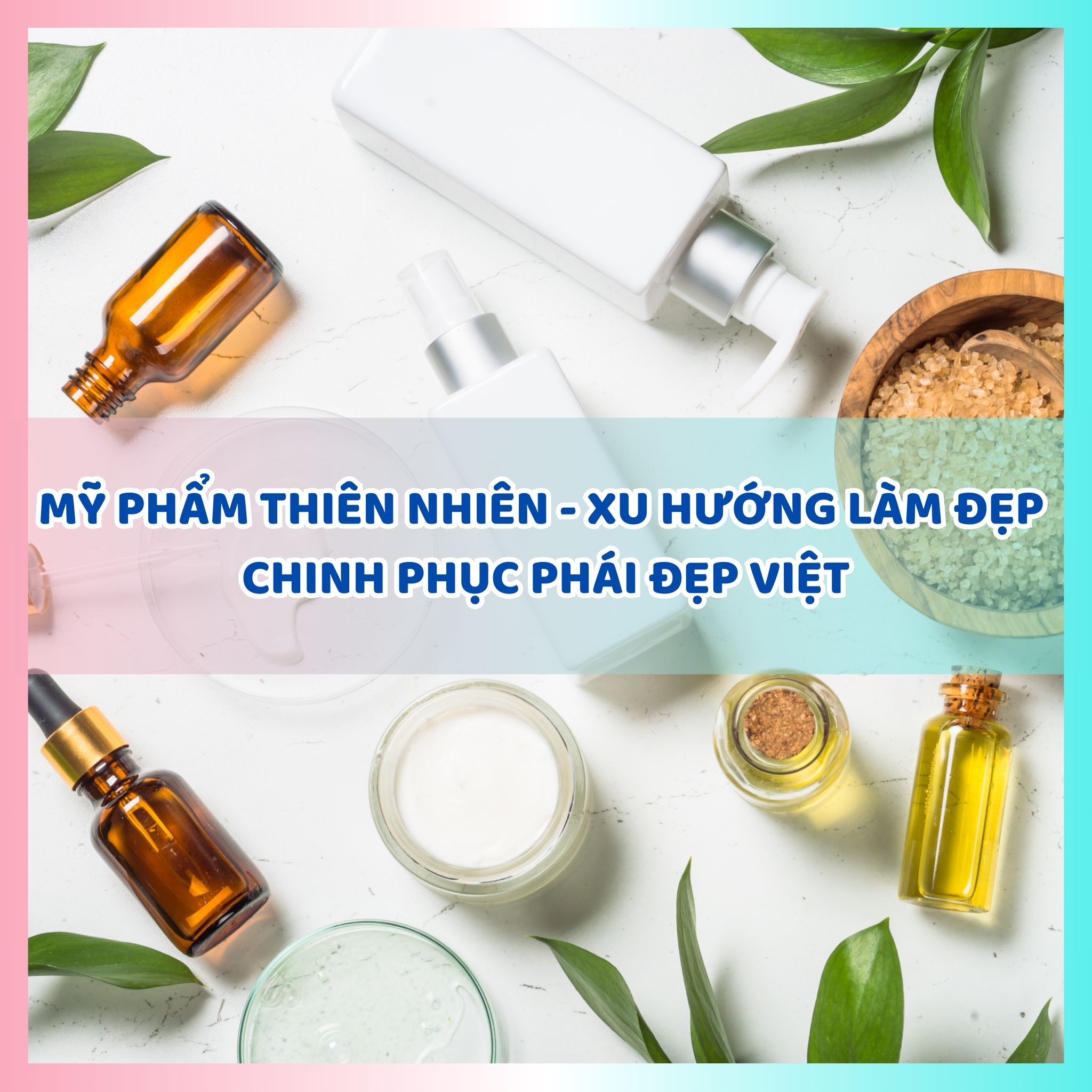 Mỹ phẩm thiên nhiên tốt cho da - Xu hướng làm đẹp da chinh phục phái đẹp Việt