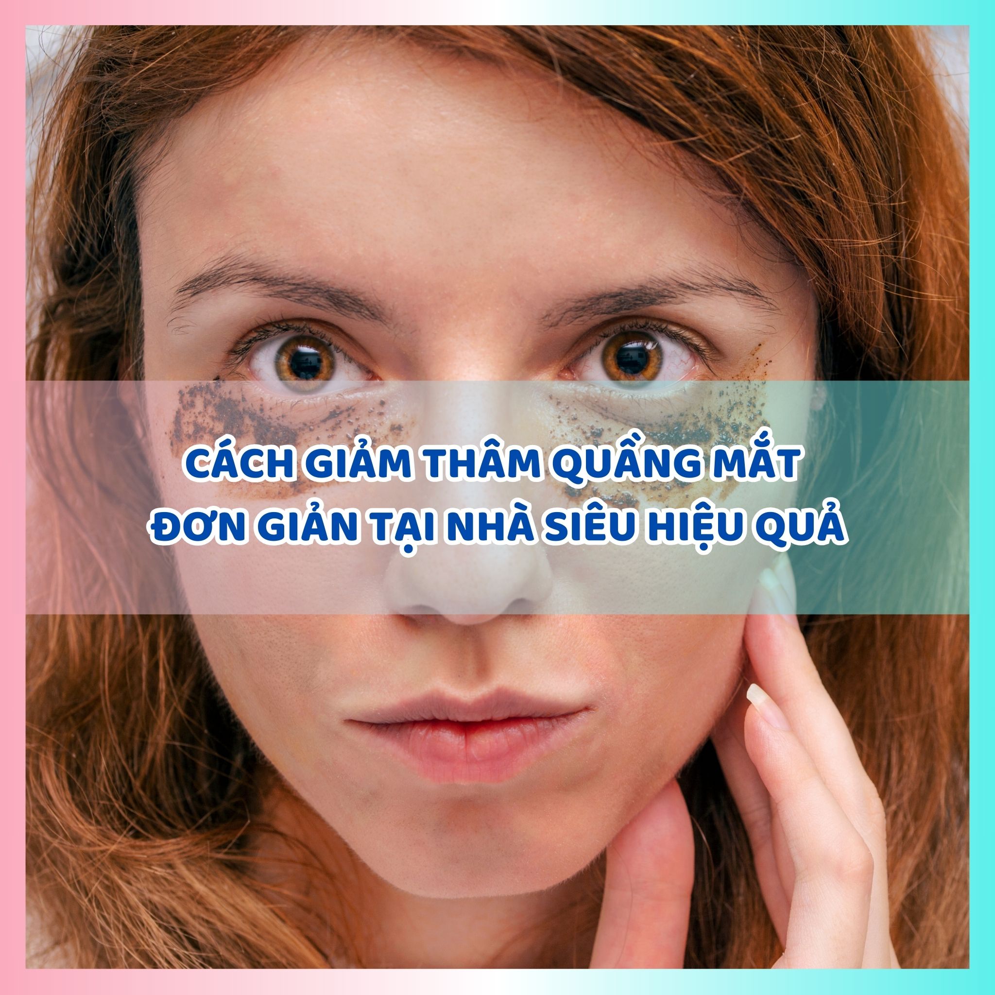 Cách giảm thâm quầng mắt đơn giản tại nhà siêu hiệu quả