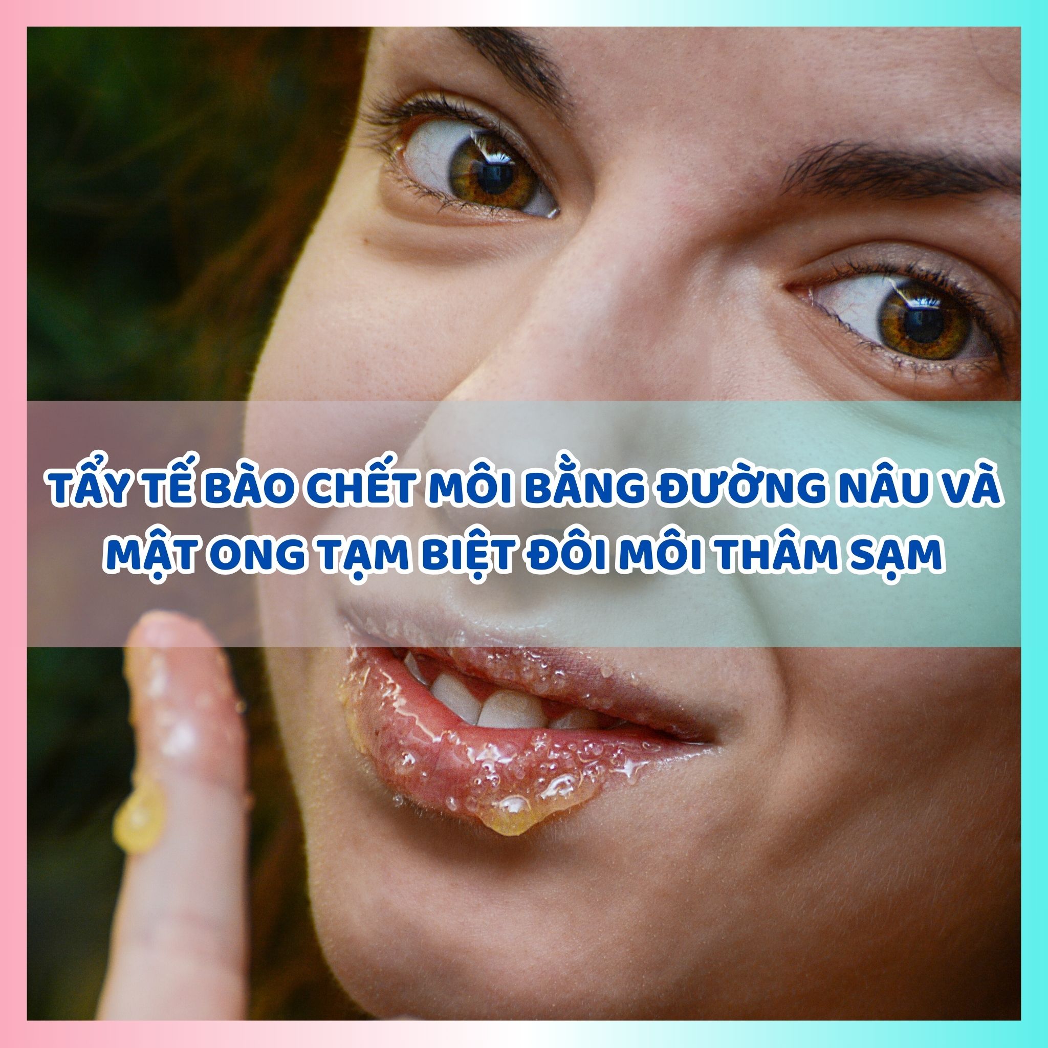 Tẩy tế bào chết môi bằng đường nâu và mật ong tạm biệt đôi môi thâm sạm