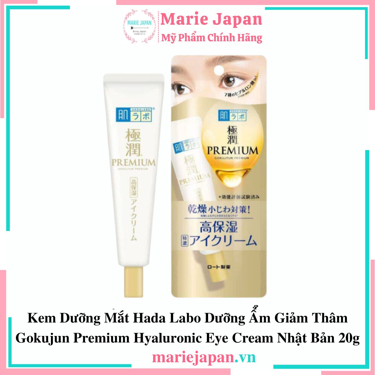Kem Dưỡng Mắt Hada Labo Dưỡng Ẩm Giảm Thâm Gokujun Premium Hyaluronic Eye Cream Nhật Bản 20g