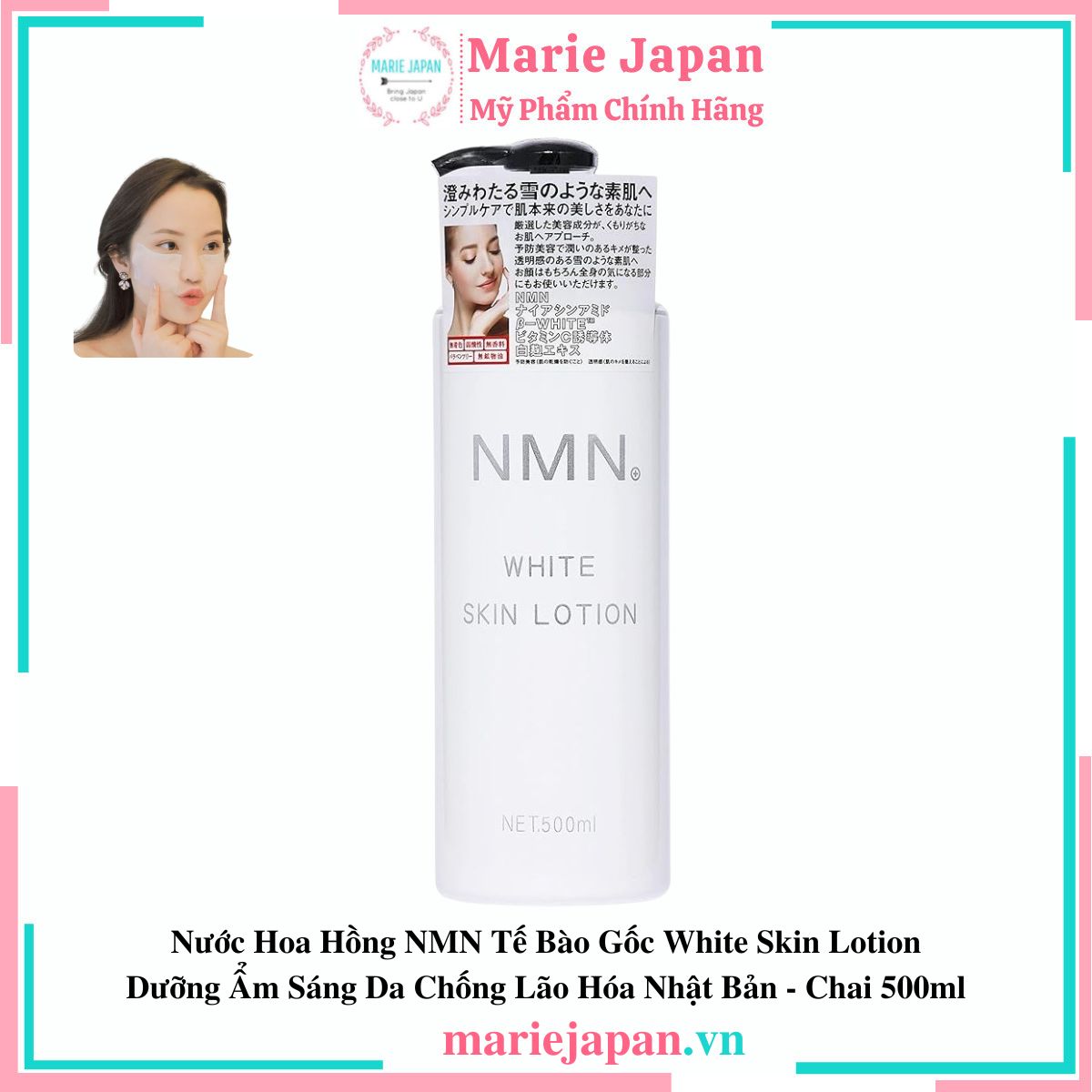 Nước Hoa Hồng NMN Tế Bào Gốc White Skin Lotion Dưỡng Ẩm Sáng Da Chống Lão Hóa Nhật Bản - Chai 500ml