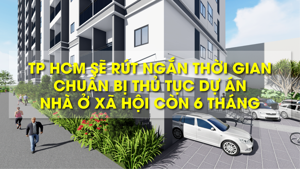 TP.HCM sẽ rút ngắn thời gian chuẩn bị thủ tục dự án nhà ở xã hội còn 6 tháng