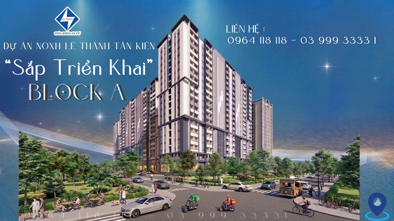 Cơ hội an cư: Mở tích lũy Block A - NOXH chung cư Lê Thành Tân Kiên.