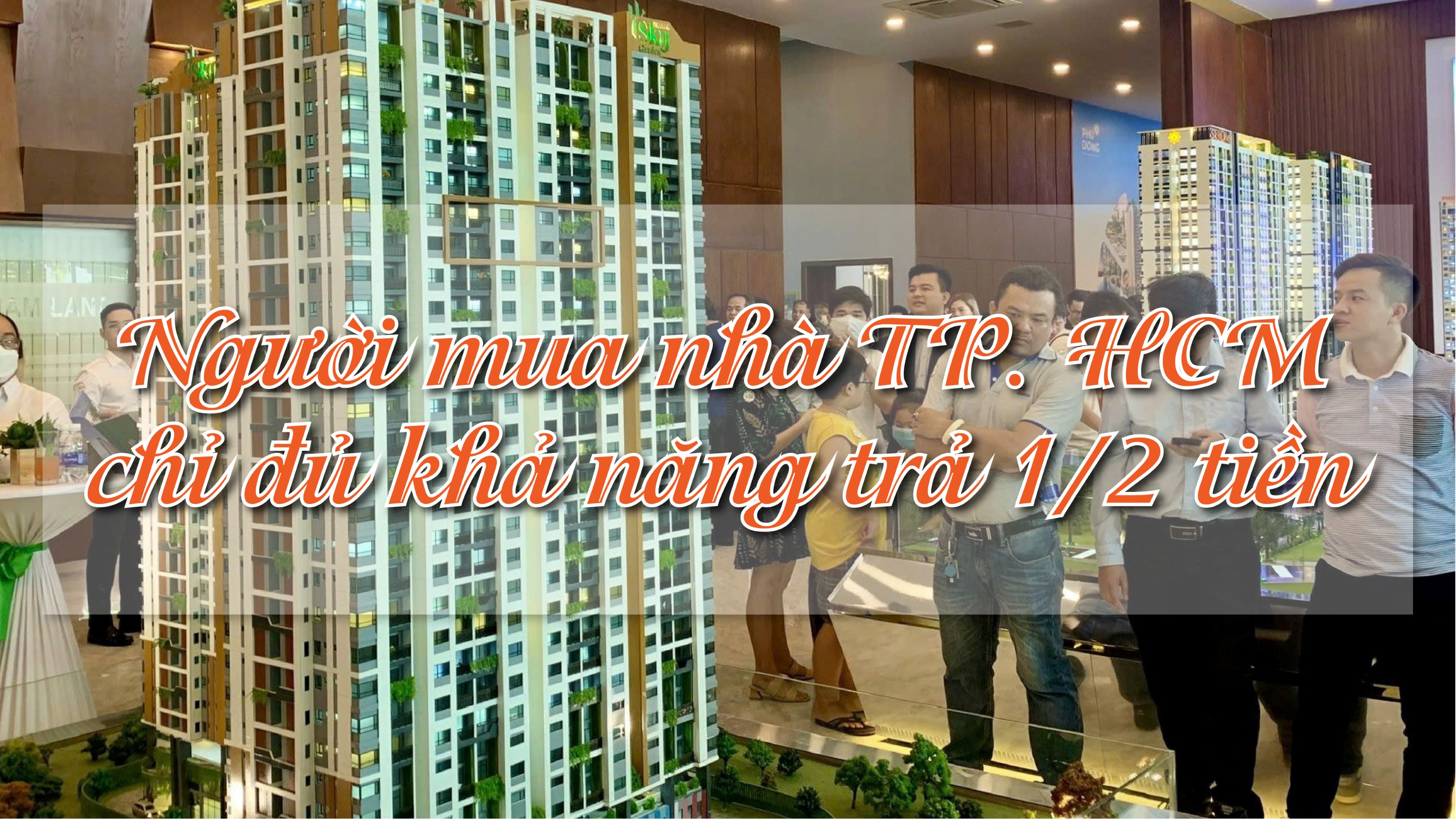 Người mua nhà TP HCM chỉ đủ khả năng trả một nửa tiền