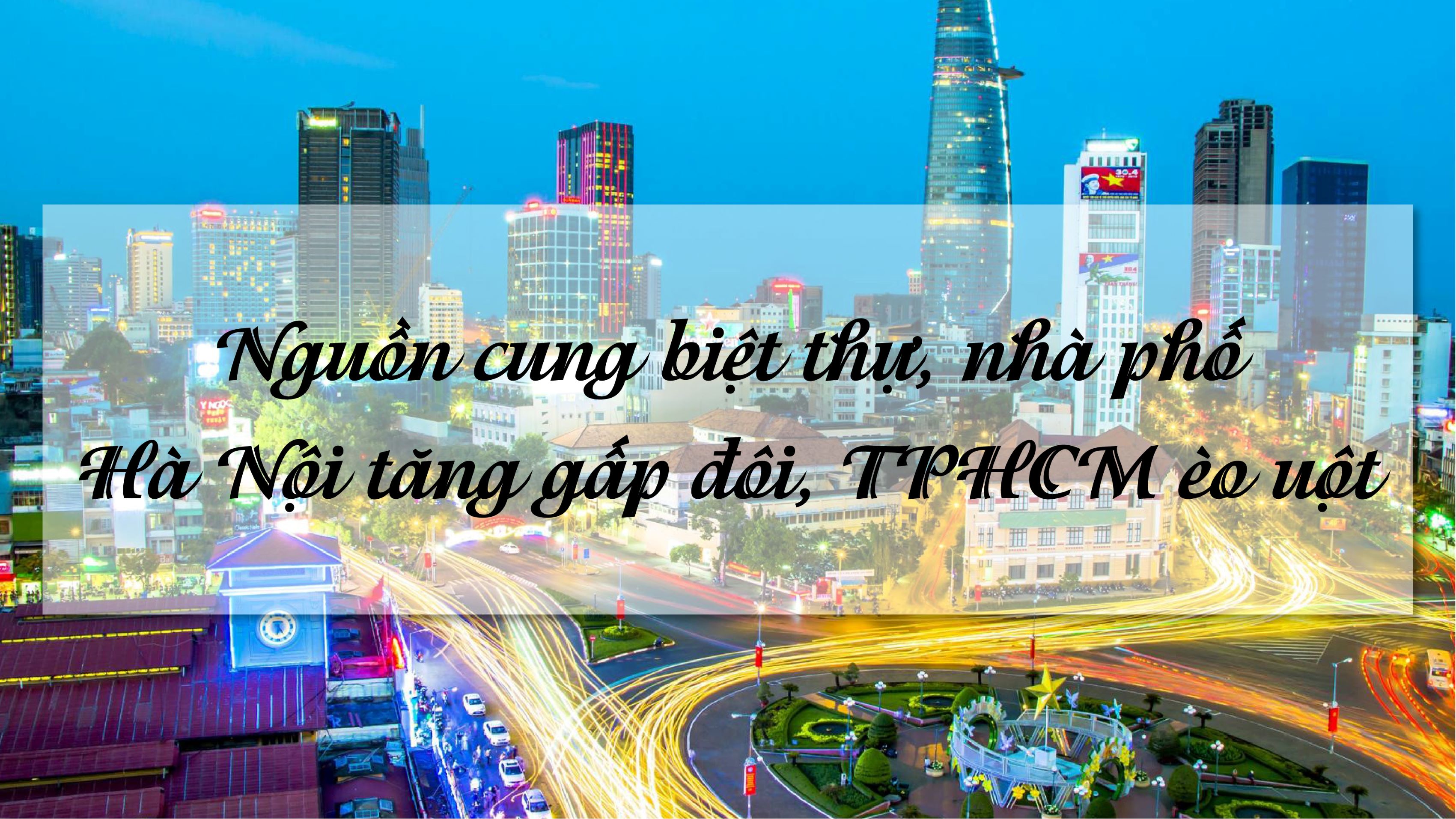 Nguồn cung biệt thự, nhà phố Hà Nội tăng gấp đôi, TP HCM èo uột