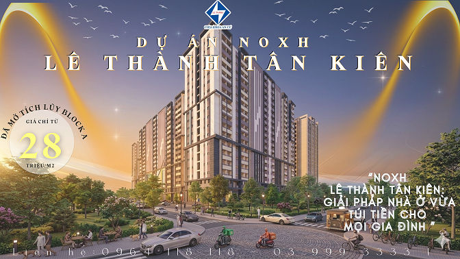 1 tuần triển khai căn hộ – Trăm khách hàng đã tham gia tích lũy ! Block A - NOXH chung cư Lê Thành Tân Kiên có gì mà hot đến thế?