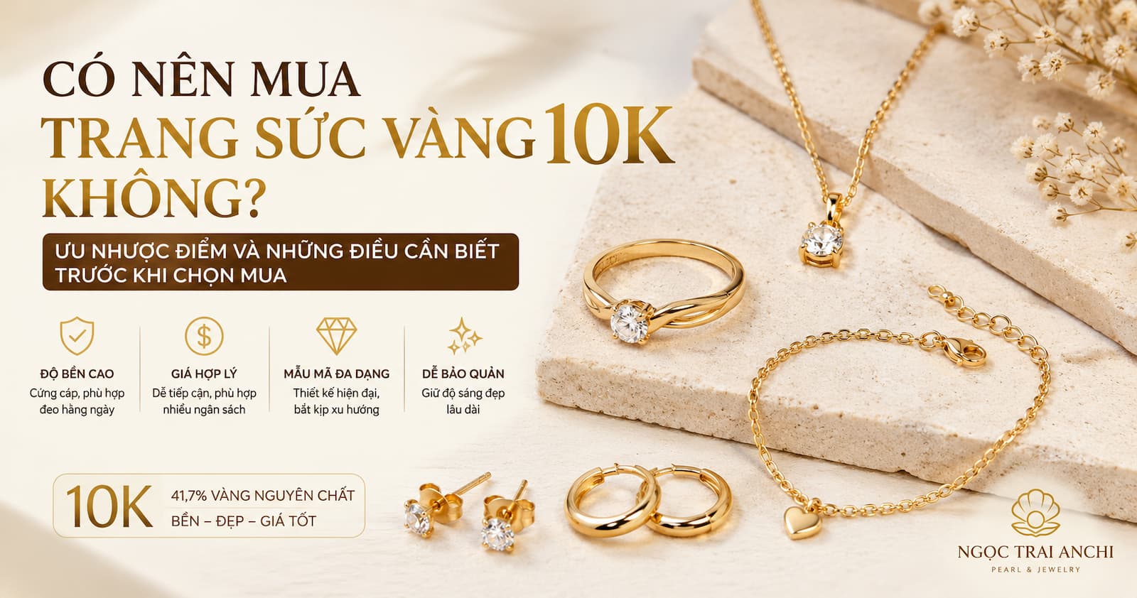 Có Nên Mua Trang Sức Vàng 10K Không? Ưu Nhược Điểm Và Những Điều Cần Biết Trước Khi Chọn Mua