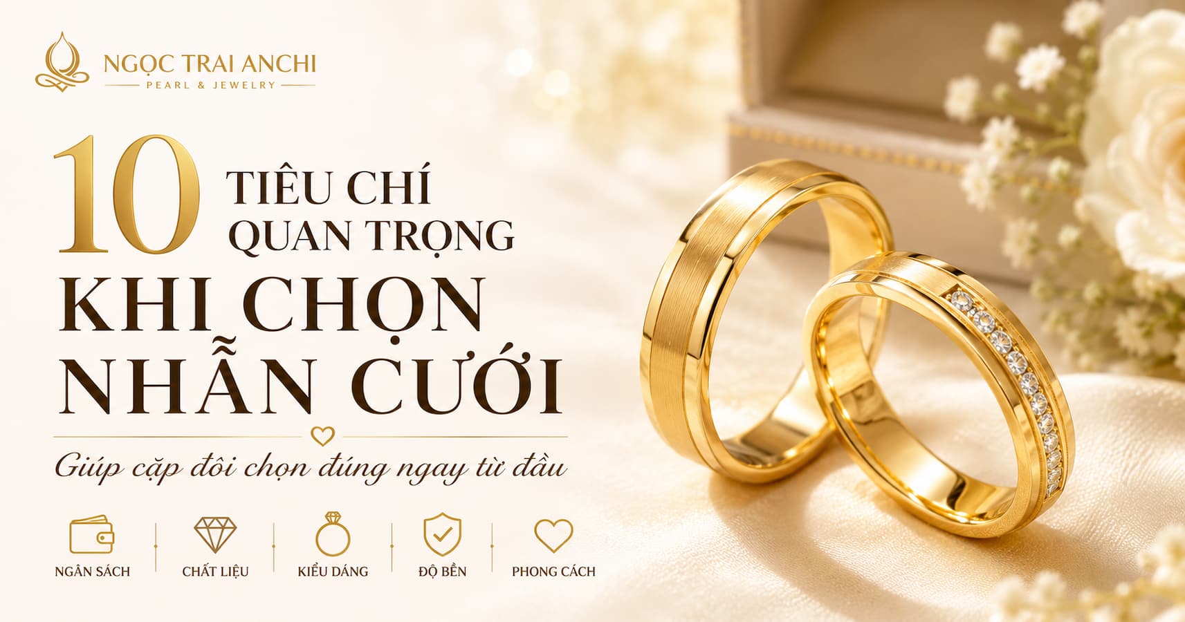 Kinh Nghiệm Chọn Nhẫn Cưới: 10 Tiêu Chí Quan Trọng Giúp Cặp Đôi Chọn Đúng Ngay Từ Đầu