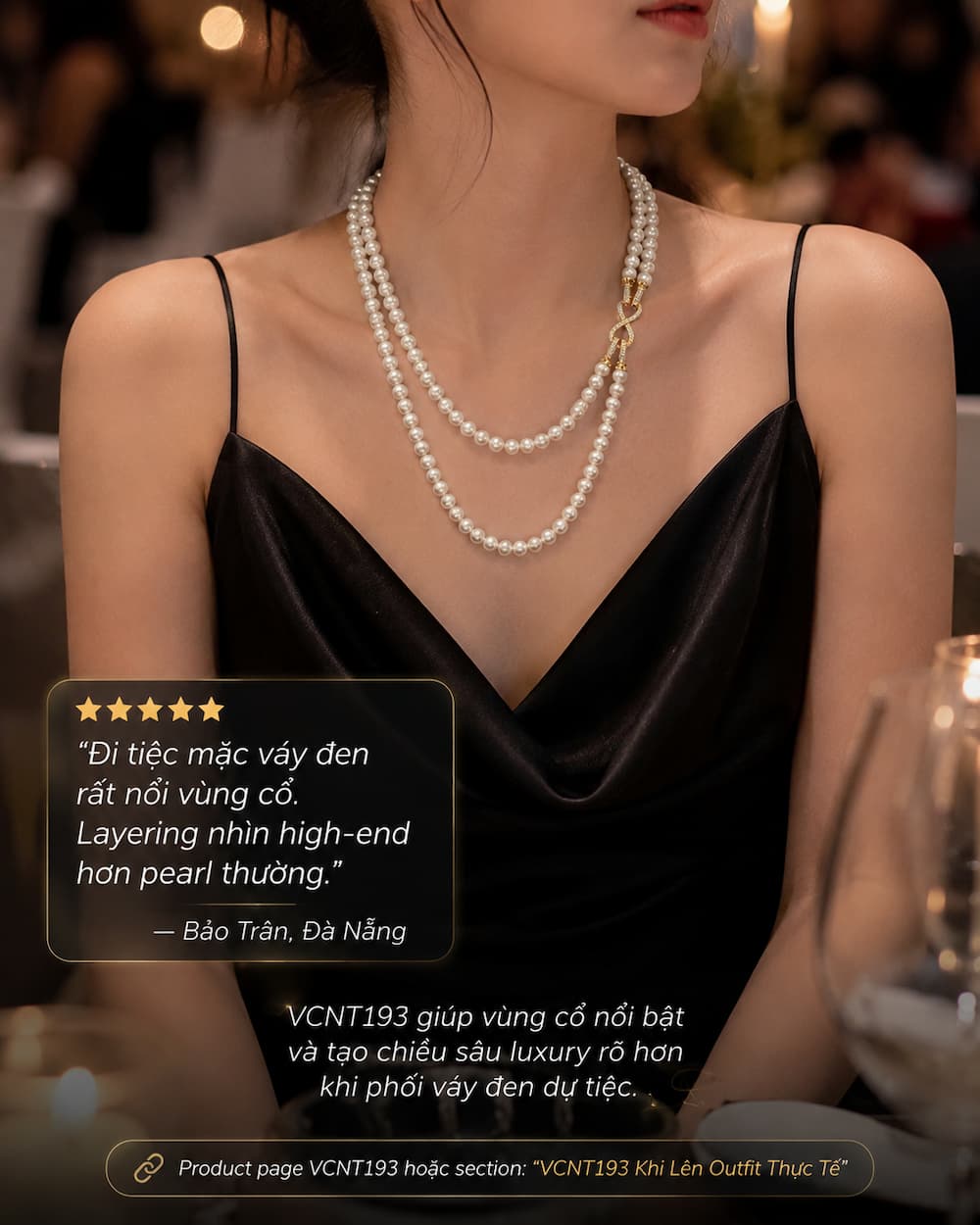 Khách hàng đeo vòng cổ ngọc trai 2 tầng VCNT193 với váy đen dự tiệc tạo hiệu ứng luxury high-end